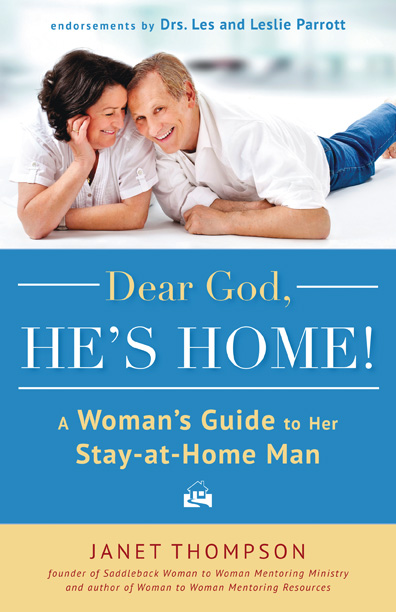 Dear God, He's Home!: A Woman's Guide to Her Stay-At-Home Man