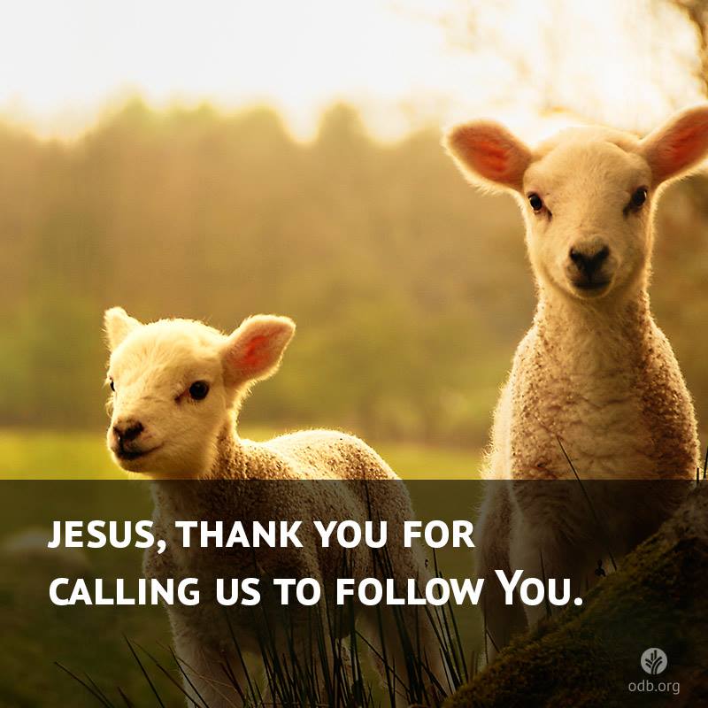 Jesus said "I speak to my sheep and my sheep know my name."